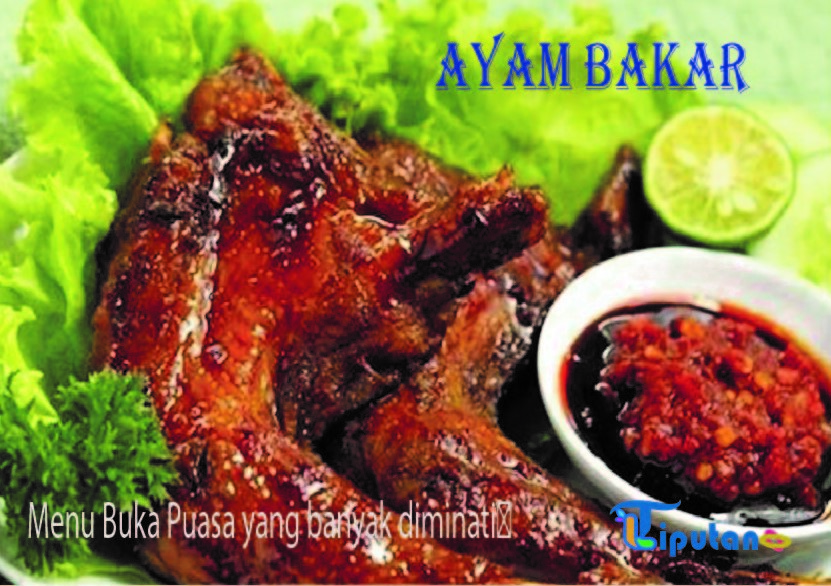 Ayam Bakar - Menu Buka Puasa yang banyak diminati - Tribunliputan