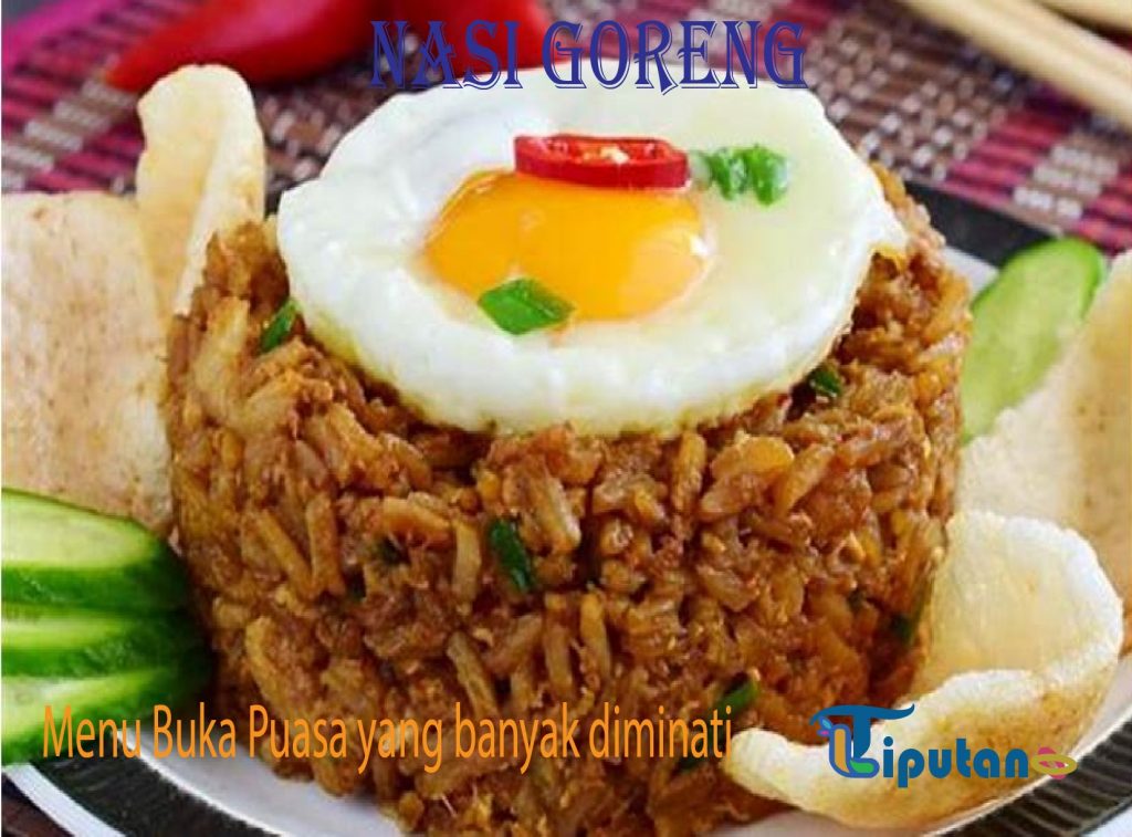 Nasi Goreng - Menu Buka Puasa yang banyak diminati - Tribunliputan