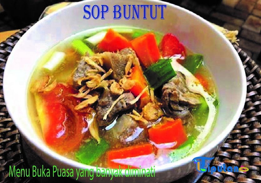 Sop Buntut - Menu Buka Puasa yang banyak diminati - Tribunliputan