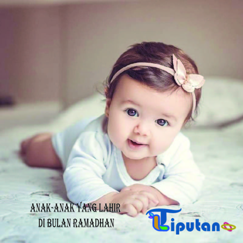 anak-anak yang lahir di bulan Ramadhan - Tribunliputan