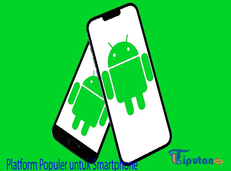 Platform Populer untuk Smartphone - TribunLiputan