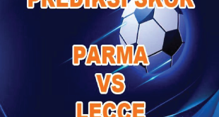 Prediksi Skor Parma vs Lecce Serie A 2025: Sabtu, 1 Februari 2025, Pukul 02.45 WIB – Link Live Streaming